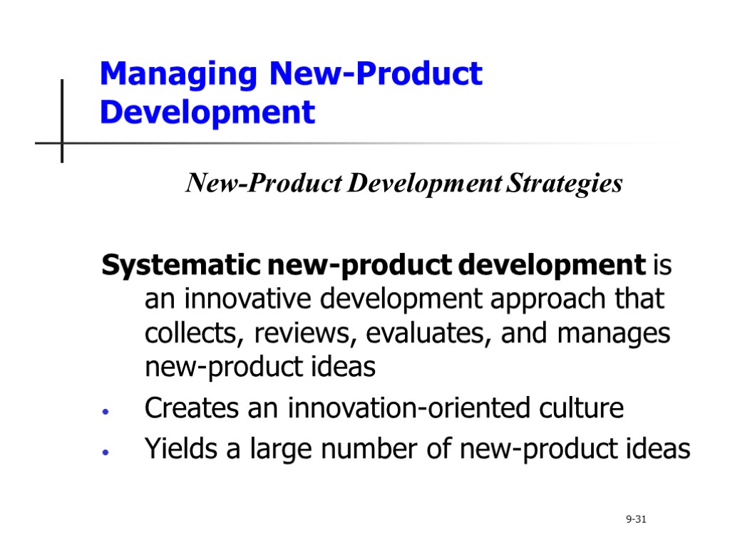 Managing New-Product Development New-Product Development Strategies Systematic new-product development is an innovative development approach
